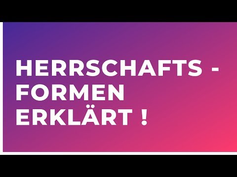 Herrschaftsformen einfach erklärt !