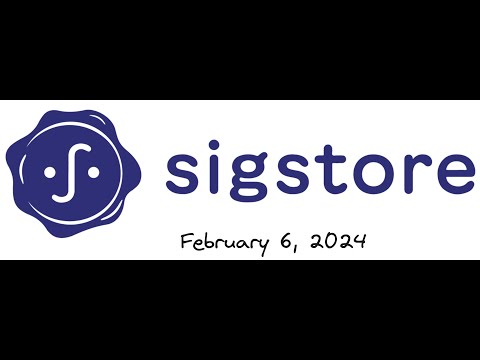 Sigstore Community Meeting - February 6, 2024