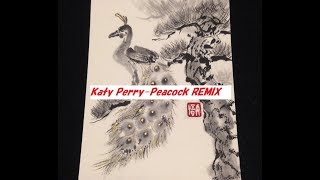 【Remix】Katy Perry - Peacock REMIX