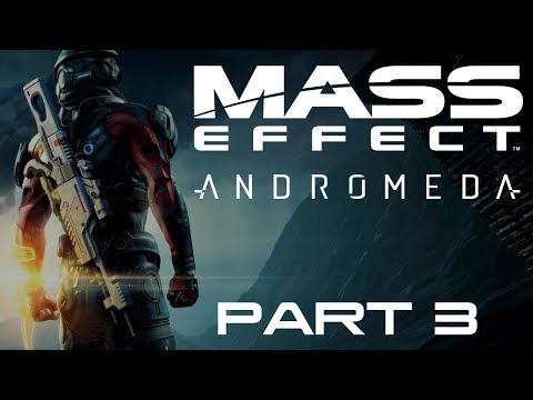 Mass Effect Andromeda Gameplay Walkthrough Part 3 - "Lets Fight Our Way Through To Survivel!!!"