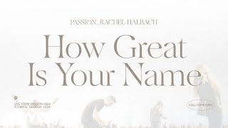 How Great Is Your Name (Live From Passion 2024)