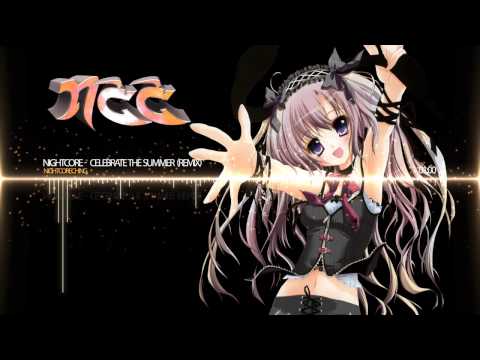 Nightcore - Celebrate the Summer (Remix)