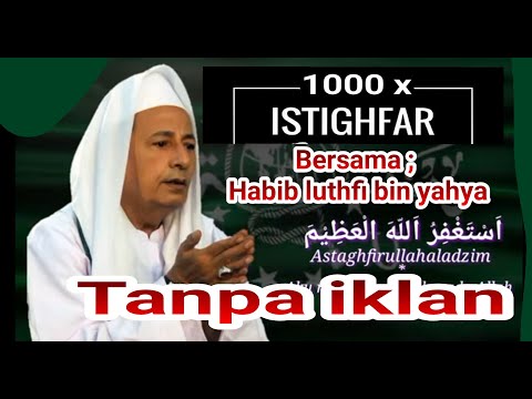 seribu istighfar bersama habib luthfi bin yahya | dzikir harian