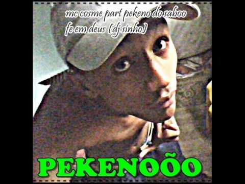 mc cosme part pekeno do saboo-fe em deus (dj sinho).