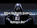 What Do Darth Vader's Buttons Do? 