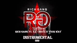 Rich Gang Ft. T.I. - Have It Your Way(instrumental with hook)