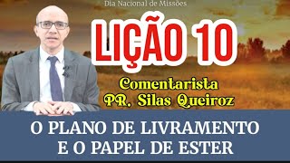 Lição 10 O Plano de Livramento e o Papel de Ester (Comentarista: Pr. Silas Queiroz)