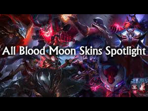 All Blood Moon Skins Spotlight - 12 Skins ( 2017 )- League of Legends