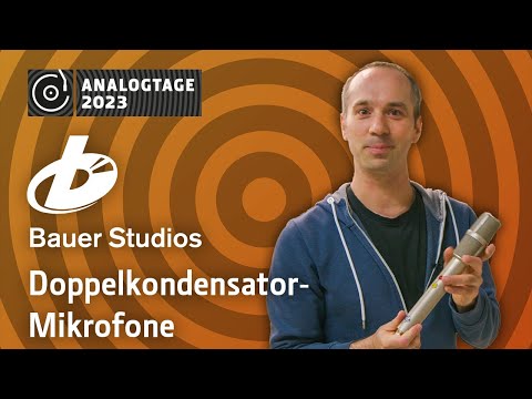 Analogtage 2023 - Bauer Studios: Doppelkondensator-Mikrofone