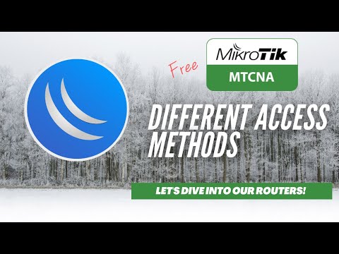 Full MikroTik MTCNA - Different Access Methods & Quick Set