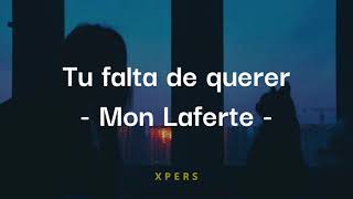 Tu falta de querer - Mon Laferte / (Letra)