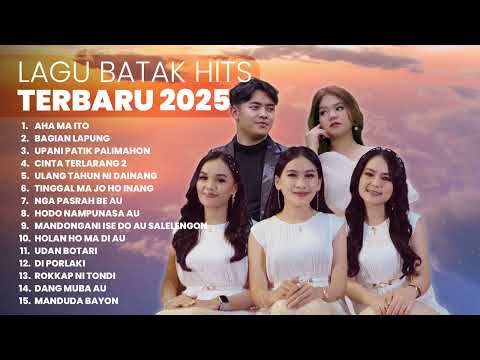 KUMPULAN LAGU BATAK HITS TERBARU | PLAYLIST TERBARU 2025 LAGU BATAK