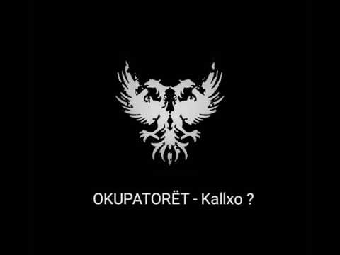 OKUPATORËT - Kallxo ? (Shum e egër)