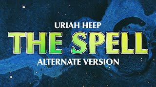 Uriah Heep - The Spell - Alternate Version (Official Audio)