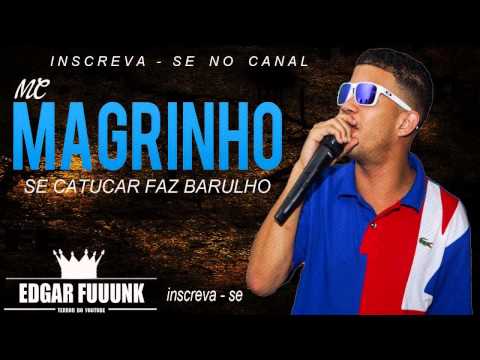Mc Magrinho - Se Catucar Faz Barulho ♫♪ ' ( Lançamento 2013 )