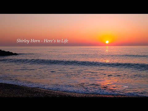 Shirley Horn - Here's To Life (Lyrics)