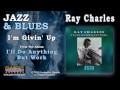 Ray Charles - I'm Givin' Up