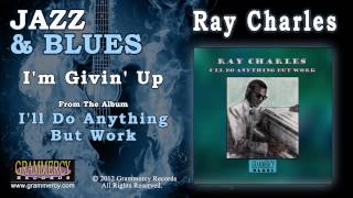 Ray Charles - I'm Givin' Up