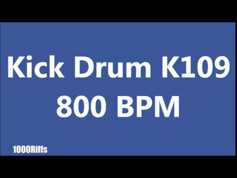 Kick Drum K109 : 800 BPM : Beats Per Minute