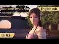 Eng Sub Supreme Sword God 83 Full Episode Highlights