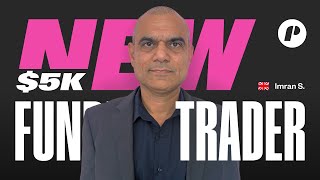 Imran S., UK Trader, $5K MAX Account
