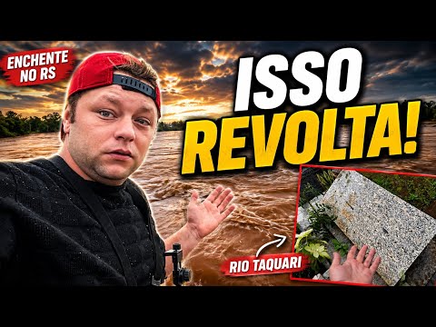 ENCHENTE NO RS: FUI ATÉ O RIO TAQUARI… E O QUE ENCONTREI ME REVOLTOU
