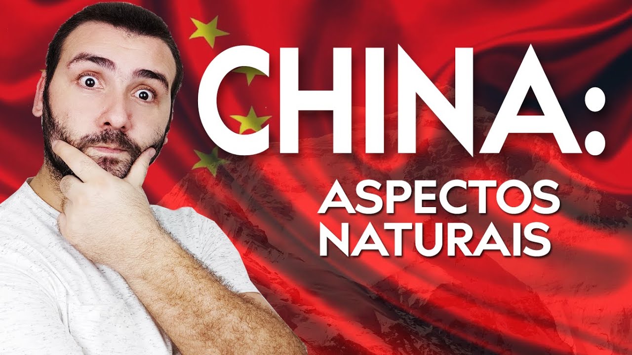 CHINA: ASPECTOS NATURAIS - CLIMA, VEGETAÇÃO, HIDROGRAFIA CHINESA