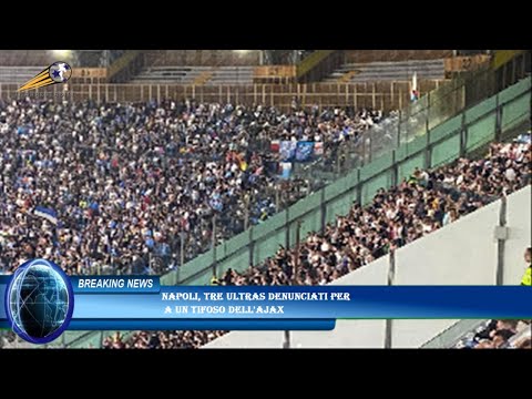 Napoli, tre ultras denunciati per  a un tifoso dell'Ajax