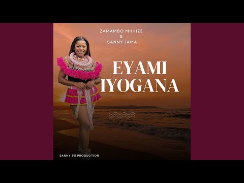 Eyami Iyogana (feat. Zamambo Mkhize)