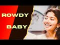 Maari 2 Rowdy Baby Video Song Rowdy Baby Maari 2 Movie Sai Pallavi Dhanush Dhee Love Tamil