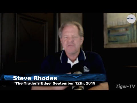 September 12th, 2019 - The Trader's Edge with Steve Rhodes on TFNN