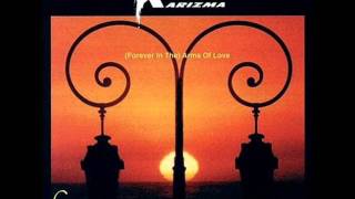 Karizma - (Forever In The) Arms Of Love