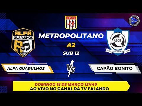 ALFA GUARULHOS X CAPÃO BONITO - SUB 12 - CAMPEONATO METROPOLITANO A2- TV FALANDO