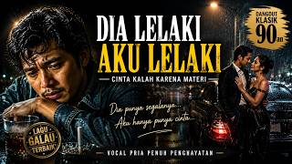 Download lagu DIA LELAKI AKU LELAKI | Dangdut Klasik 90an Paling Menyentuh Hati mp3