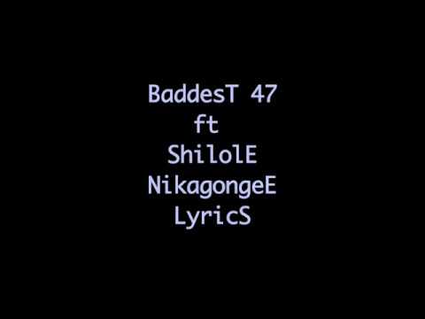 baddest 47 ft Shilole Nikagongee (remix) lyrics