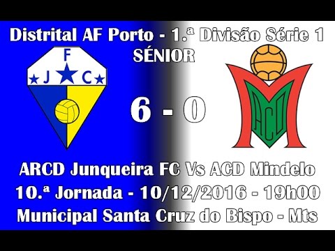 Distrital AF Porto 1.ª Div. S1 - 10ª Jorn. "Junqueira FC Vs ACD Mindelo" 2016/17