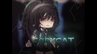 COPYCAT - Billie Eilish // glmv. not ORIGINAL