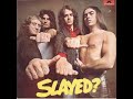 Slade:-'I Won't Let It 'Appen Agen'