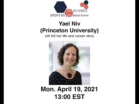 Growing up in Science - Yael Niv (April 19, 2021)