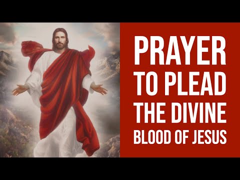 Prayer to Plead The Blood of Jesus Christ for Protection (Powerful)