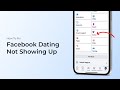 How To Fix Facebook Dating Not Showing Up
