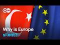 As Turkey Cracks Down On Its Opposition Europe S Response Draws Questions DW News