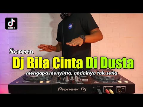 DJ BILA CINTA DI DUSTA REMIX TIKTOK TERBARU FULL BASS
