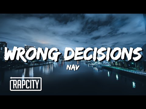 NAV - WRONG DECISIONS (Lyrics)