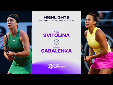 Elina Svitolina vs. Aryna Sabalenka | 2024 Rome Round of 16 | WTA Match Highlights