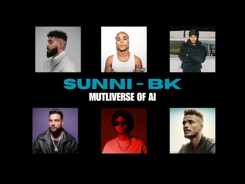 PUNJABI MULTIVERSE OF AI - SUNNI (BK) | AP | GURINDER GILL | SUKHA | KARAN AUJLA | SHUBH | KAKA
