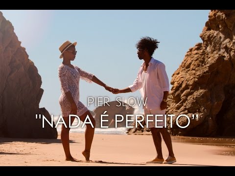 Pier Slow - Nada é Perfeito (Video Oficial)