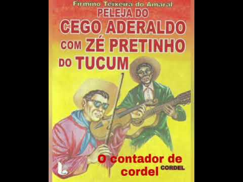 Peleja do cego Aderaldo com zé pretinho do tucum, Literatura De Cordel, O Contador De Cordel, cordel