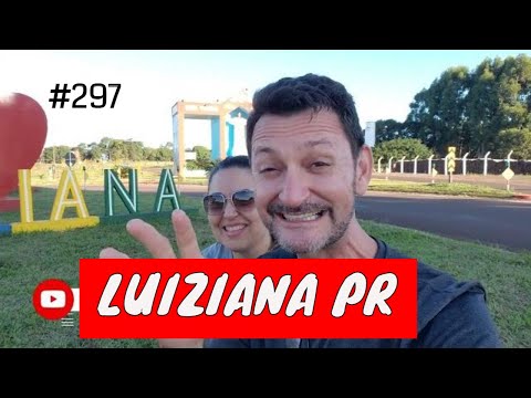 LUIZIANA PR | Melhor cidade do Paraná é Luiziana? #297