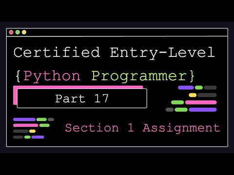 Certified Entry Level Python Programmer - Part 17 - Section 1 Assignment